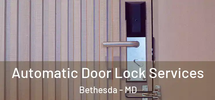  Automatic Door Lock Services Bethesda - MD