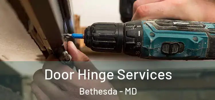  Door Hinge Services Bethesda - MD