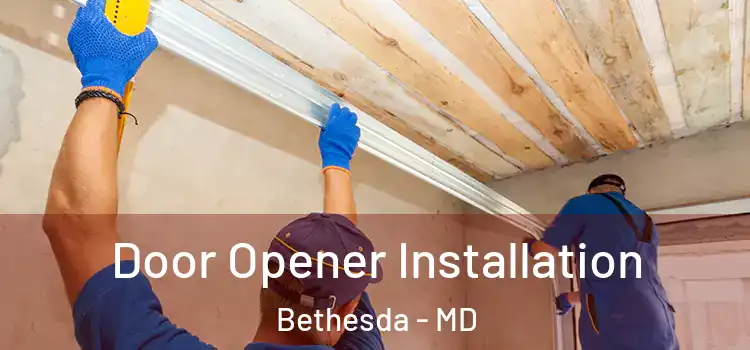 Door Opener Installation Bethesda - MD