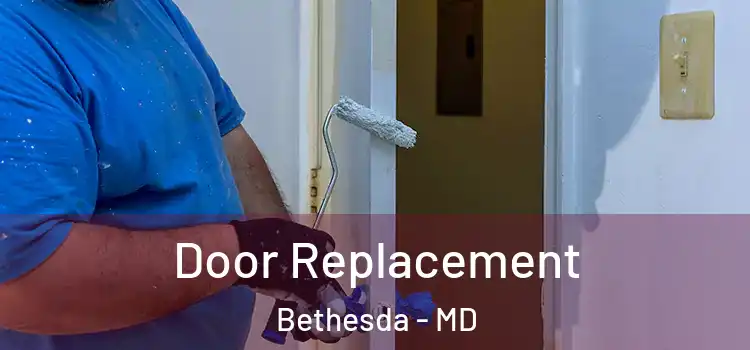  Door Replacement Bethesda - MD