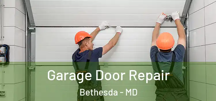  Garage Door Repair Bethesda - MD