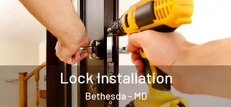  Lock Installation Bethesda - MD