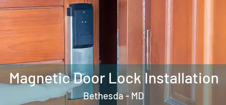  Magnetic Door Lock Installation Bethesda - MD