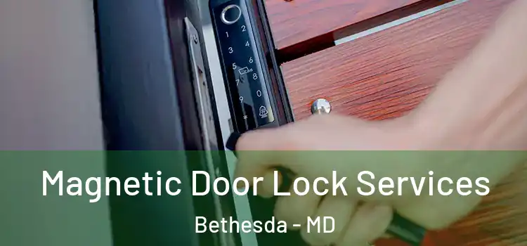 Magnetic Door Lock Services Bethesda - MD