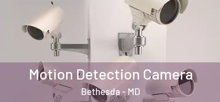  Motion Detection Camera Bethesda - MD
