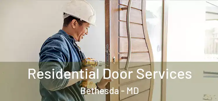 Residential Door Services Bethesda - MD