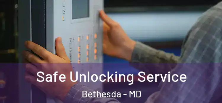  Safe Unlocking Service Bethesda - MD